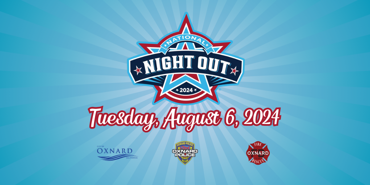 http://Join%20the%20Oxnard%20Police%20and%20Fire%20Departments%20on%20the%20first%20Tuesday%20of%20August%20for%20National%20Night%20out.